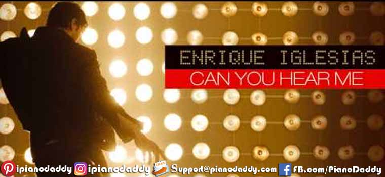 Can You Hear Me (Enrique Iglesias) Piano Notes