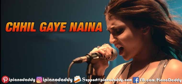 Chhil Gaye Naina (NH10) Piano Notes