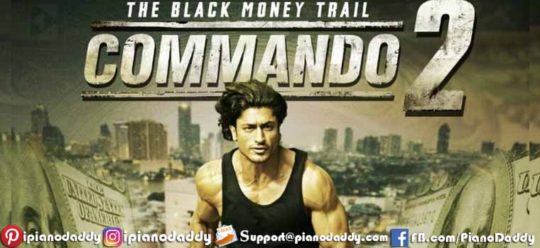 Commando 2 (2017) All Song Piano Notes