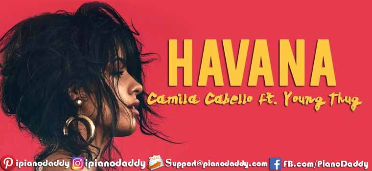 Havana ft. Young Thug (Camila Cabello) Piano Notes