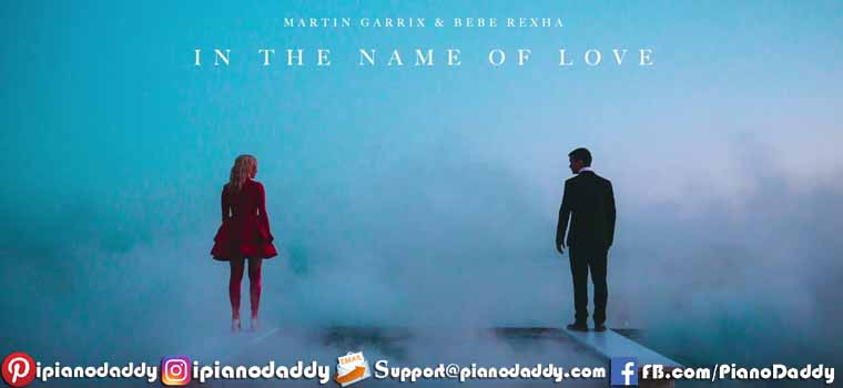In The Name Of Love (Martin Garrix & Bebe Rexha) Piano Notes