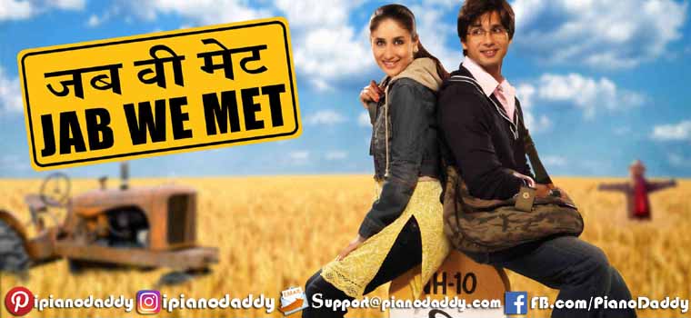 Jab We Met (2007) All Song Piano Notes