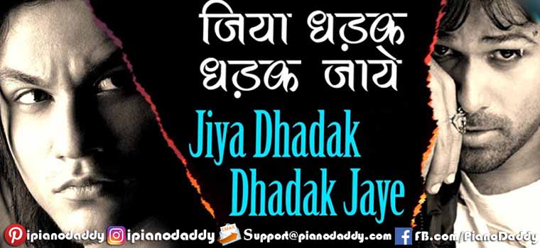 Jiya Dhadak Dhadak (Kalyug) Piano Notes