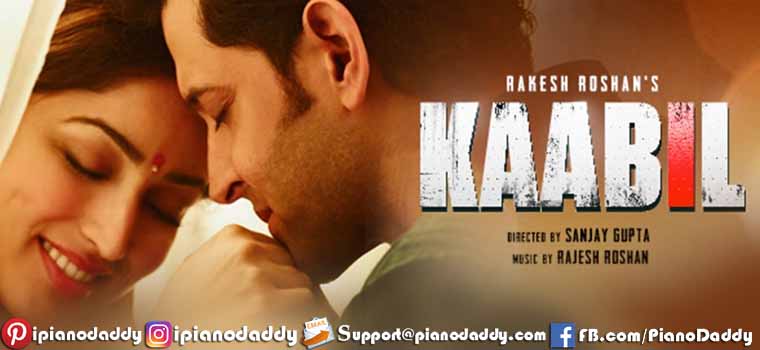 Kaabil (2017) All Song Piano Notes