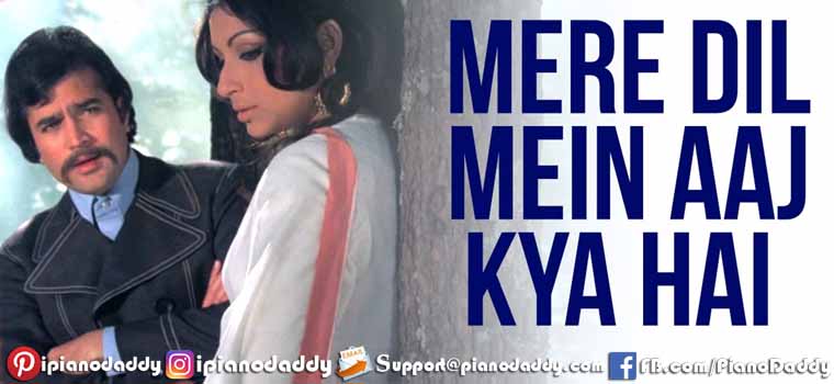 Mere Dil Mein Aaj Kya Hai (Daag) Piano Notes