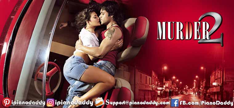 Murder 2 (2011) All Song Piano Notes