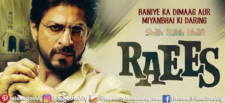 Raees (2017) All Songs Piano Notes