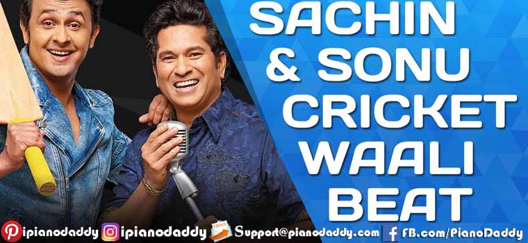 Sachin’s Cricket Wali Beat (Sachin Tendulkar, Sonu Nigam) Piano Notes