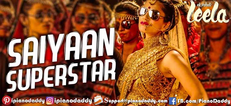 Saiyaan Superstar (Ek Paheli Leela) Piano Notes