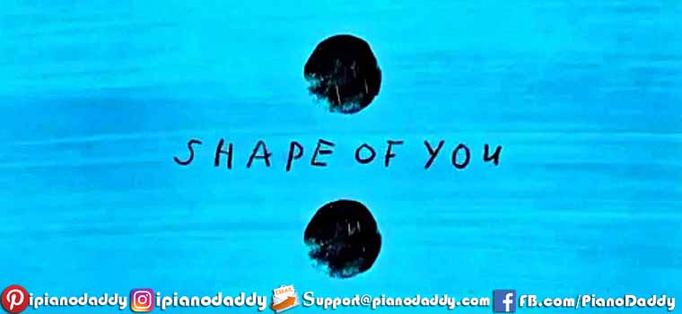 Shape Of You (Ed Sheeran) Piano Notes